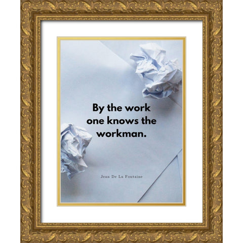 Jean De La Fontaine Quote: By the Work Gold Ornate Wood Framed Art Print with Double Matting by ArtsyQuotes