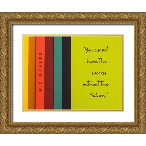 H.G Hasler Quote: Success without Failures Gold Ornate Wood Framed Art Print with Double Matting by ArtsyQuotes