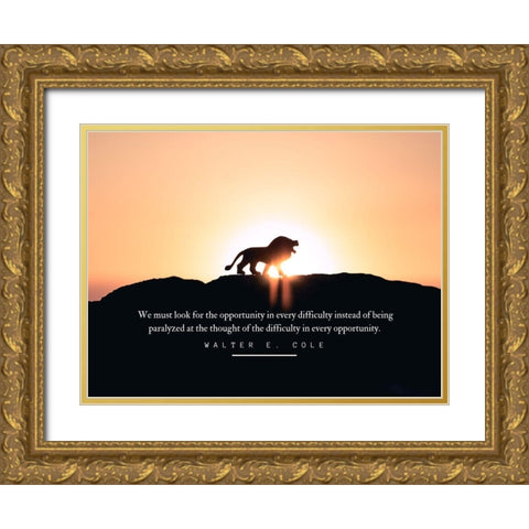 Walter E. Cole Quote: Opportunity Gold Ornate Wood Framed Art Print with Double Matting by ArtsyQuotes