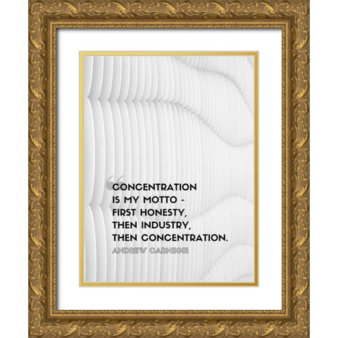 Andrew Carnegie Quote: Concentration Gold Ornate Wood Framed Art Print with Double Matting by ArtsyQuotes
