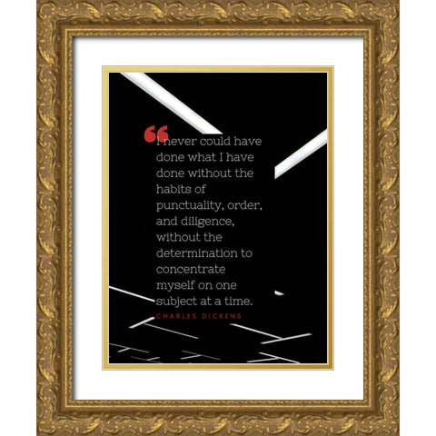 Charles Dickens Quote: Habits of Punctuality Gold Ornate Wood Framed Art Print with Double Matting by ArtsyQuotes