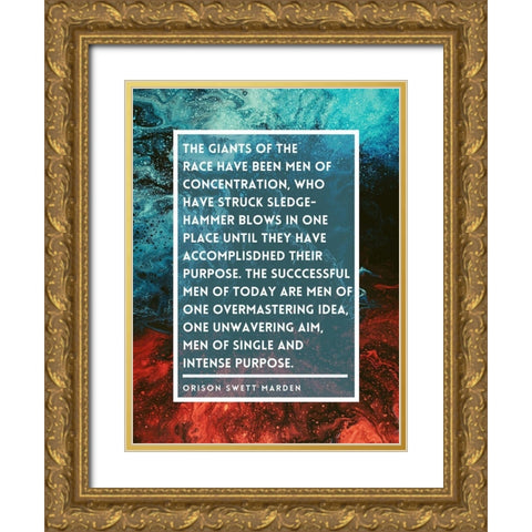 Orison Swett Marden Quote: Men of Concentration Gold Ornate Wood Framed Art Print with Double Matting by ArtsyQuotes