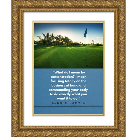 Arnold Palmer Quote: Focusing Gold Ornate Wood Framed Art Print with Double Matting by ArtsyQuotes
