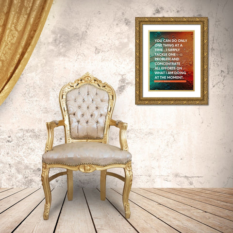 Maxwell Maltz Quote: One Thing at a Time Gold Ornate Wood Framed Art Print with Double Matting by ArtsyQuotes