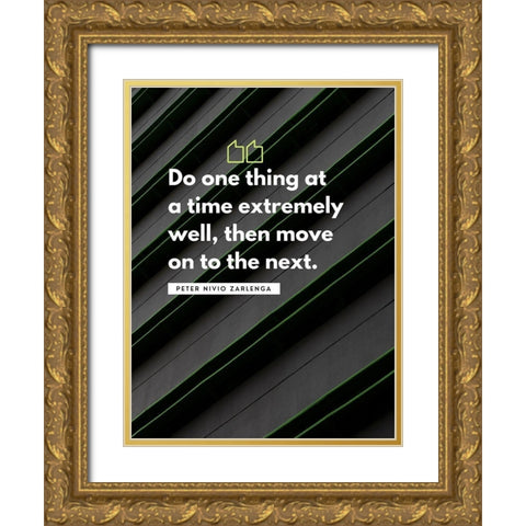 Peter Nivio Zarlenga Quote: Do One Thing Gold Ornate Wood Framed Art Print with Double Matting by ArtsyQuotes