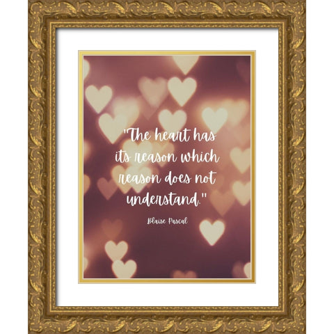 Blaise Pascal Quote: The Heart has Reasons Gold Ornate Wood Framed Art Print with Double Matting by ArtsyQuotes