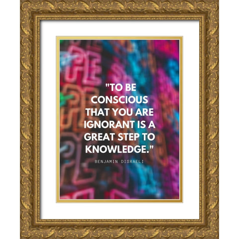 Benjamin Disraeli Quote: To be Conscious Gold Ornate Wood Framed Art Print with Double Matting by ArtsyQuotes