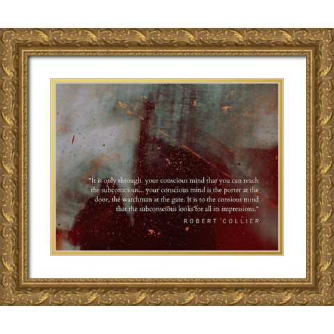 Robert Collier Quote: Conscious Mind Gold Ornate Wood Framed Art Print with Double Matting by ArtsyQuotes