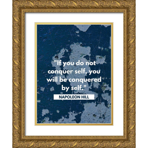 Napoleon Hill Quote: Conquered by Self Gold Ornate Wood Framed Art Print with Double Matting by ArtsyQuotes