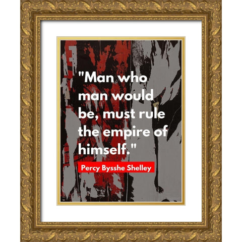 Percy Bysshe Shelley Quote: Rule the Empire Gold Ornate Wood Framed Art Print with Double Matting by ArtsyQuotes