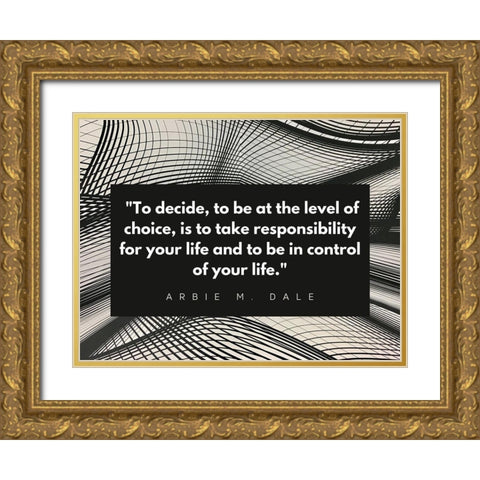 Arbie M. Dale Quote: Responsibility Gold Ornate Wood Framed Art Print with Double Matting by ArtsyQuotes