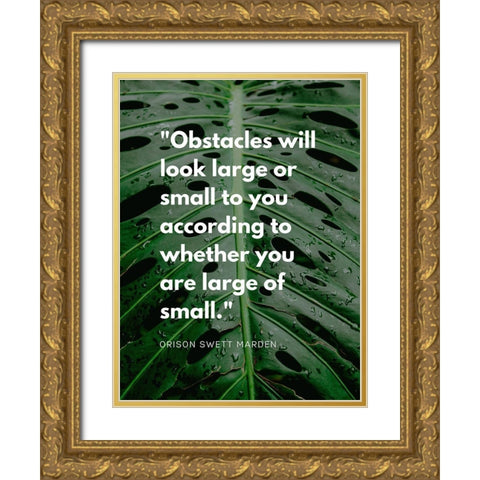 Orison Swett Marden Quote: Obstacles Gold Ornate Wood Framed Art Print with Double Matting by ArtsyQuotes