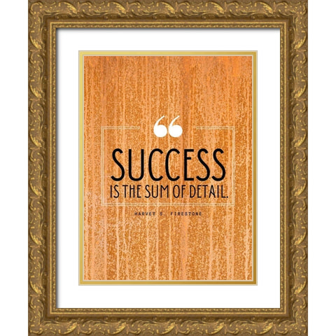 Harvey S. Firestone Quote: Success Gold Ornate Wood Framed Art Print with Double Matting by ArtsyQuotes