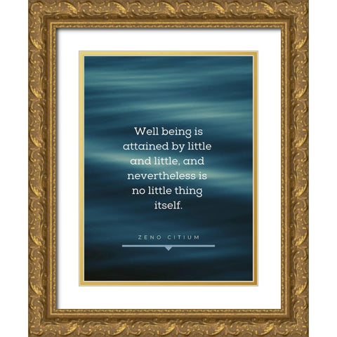 Zeno of Citium Quote: Little and Little Gold Ornate Wood Framed Art Print with Double Matting by ArtsyQuotes