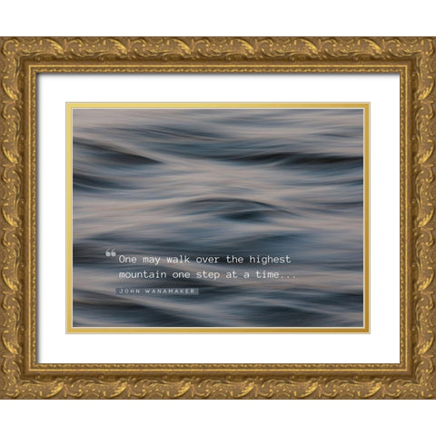 John Wanamaker Quote: One Step at a Time Gold Ornate Wood Framed Art Print with Double Matting by ArtsyQuotes