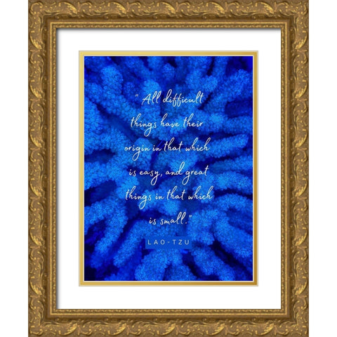 Lao-Tzu Quote: Difficult Things Gold Ornate Wood Framed Art Print with Double Matting by ArtsyQuotes