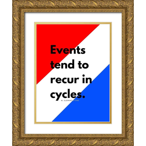 W. Clement Stone Quote: Recur in Cycles Gold Ornate Wood Framed Art Print with Double Matting by ArtsyQuotes