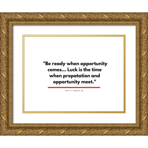 Roy D. Chapin Jr. Quote: Opportunity Gold Ornate Wood Framed Art Print with Double Matting by ArtsyQuotes