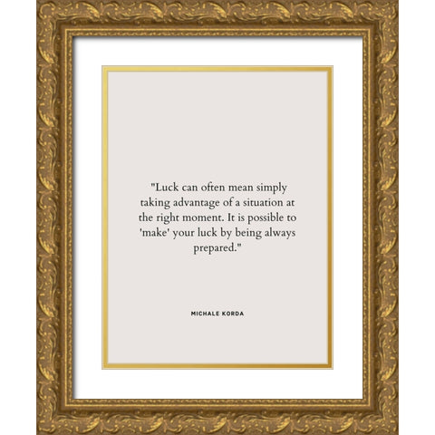 Michale Korda Quote: Taking Advantage Gold Ornate Wood Framed Art Print with Double Matting by ArtsyQuotes