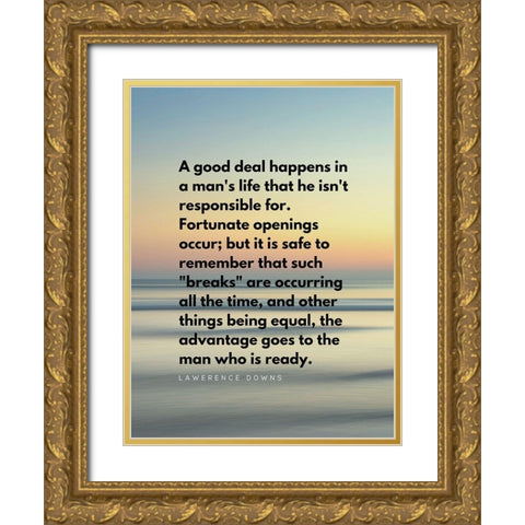 Lawerence Downs Quote: Fortunate Openings Gold Ornate Wood Framed Art Print with Double Matting by ArtsyQuotes