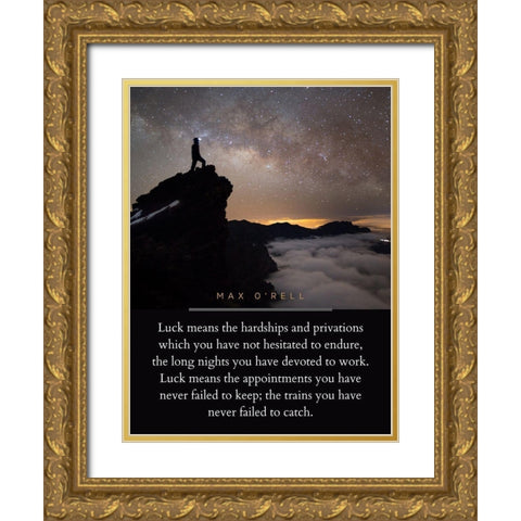 Max ORell Quote: Luck means Gold Ornate Wood Framed Art Print with Double Matting by ArtsyQuotes