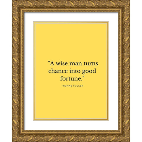 Thomas Fuller Quote: A Wise Man Gold Ornate Wood Framed Art Print with Double Matting by ArtsyQuotes