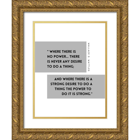 Wallace D. Wattles Quote: Power Gold Ornate Wood Framed Art Print with Double Matting by ArtsyQuotes