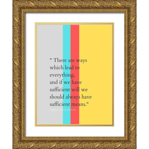 Francois La Rochefoucauld Quote: Everything Gold Ornate Wood Framed Art Print with Double Matting by ArtsyQuotes