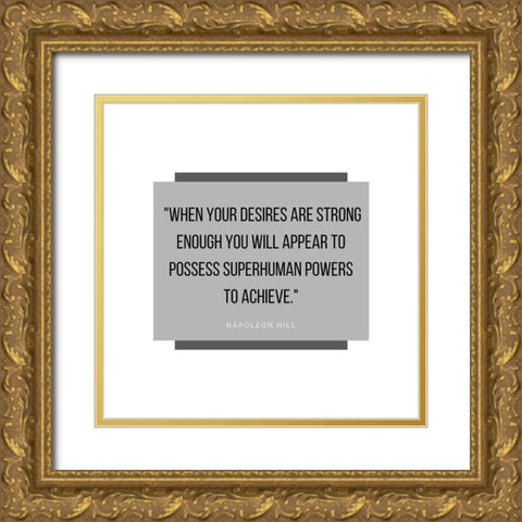 Napoleon Hill Quote: Superhuman Powers Gold Ornate Wood Framed Art Print with Double Matting by ArtsyQuotes