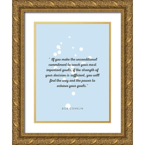 Bob Conklin Quote: Important Goals Gold Ornate Wood Framed Art Print with Double Matting by ArtsyQuotes