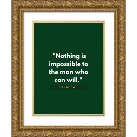 Mirabeau Quote: Nothing is Impossible Gold Ornate Wood Framed Art Print with Double Matting by ArtsyQuotes