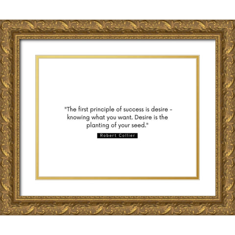 Robert Collier Quote: Success is Desire Gold Ornate Wood Framed Art Print with Double Matting by ArtsyQuotes