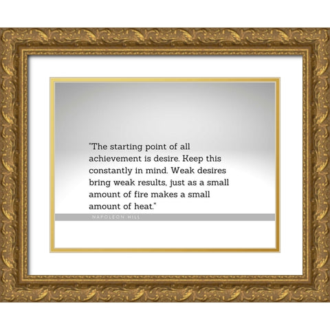 Napoleon Hill Quote: Weak Desires Gold Ornate Wood Framed Art Print with Double Matting by ArtsyQuotes