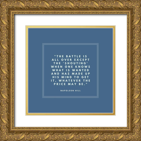 Napoleon Hill Quote: Whatever the Price May Be Gold Ornate Wood Framed Art Print with Double Matting by ArtsyQuotes