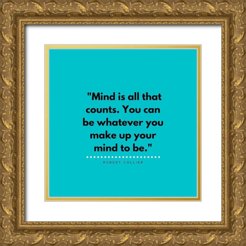 Robert Collier Quote: Make Up Your Mind Gold Ornate Wood Framed Art Print with Double Matting by ArtsyQuotes
