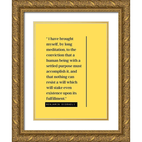 Benjamin Disraeli Quote: Meditation Gold Ornate Wood Framed Art Print with Double Matting by ArtsyQuotes