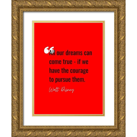 Walt Disney Quote: All of Our Dreams Gold Ornate Wood Framed Art Print with Double Matting by ArtsyQuotes