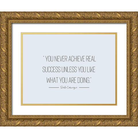 Dale Carnegie Quote: Real Success Gold Ornate Wood Framed Art Print with Double Matting by ArtsyQuotes