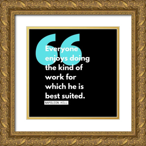 Napoleon Hill Quote: Kind of Work Gold Ornate Wood Framed Art Print with Double Matting by ArtsyQuotes