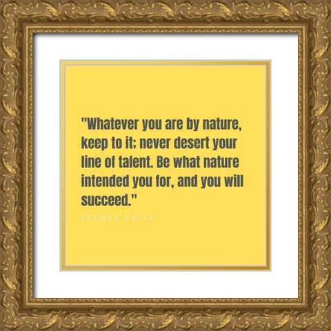Sydney Smith Quote: Keep to It Gold Ornate Wood Framed Art Print with Double Matting by ArtsyQuotes