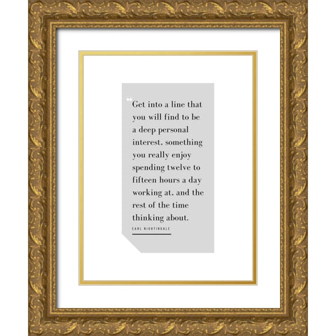 Earl Nightingale Quote: Deep Personal Interest Gold Ornate Wood Framed Art Print with Double Matting by ArtsyQuotes