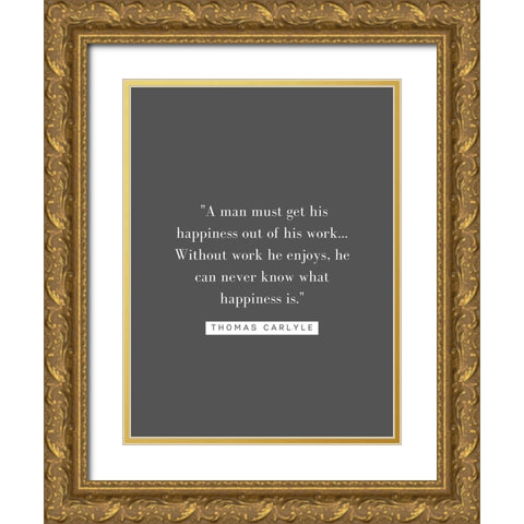 Thomas Carlyle Quote: Happiness Gold Ornate Wood Framed Art Print with Double Matting by ArtsyQuotes