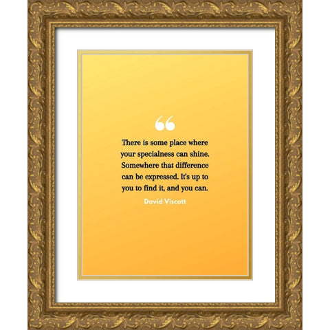 David Viscott Quote: Specialness Can Shine Gold Ornate Wood Framed Art Print with Double Matting by ArtsyQuotes