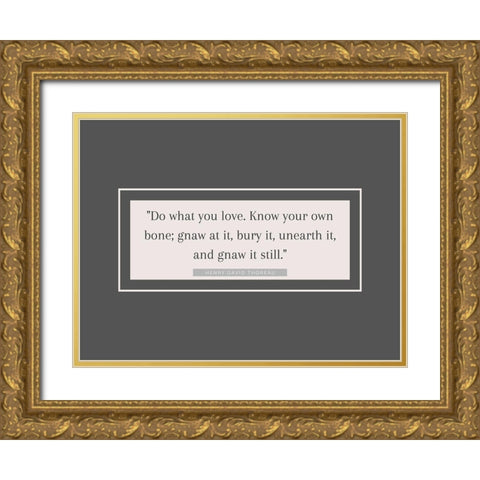 Henry David Thoreau Quote: Know Your Own Bone Gold Ornate Wood Framed Art Print with Double Matting by ArtsyQuotes