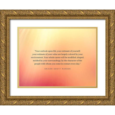 Orison Swett Marden Quote: Your Estimate Gold Ornate Wood Framed Art Print with Double Matting by ArtsyQuotes