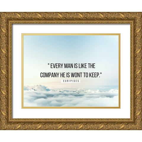 Euripides Quote: Every Man Gold Ornate Wood Framed Art Print with Double Matting by ArtsyQuotes