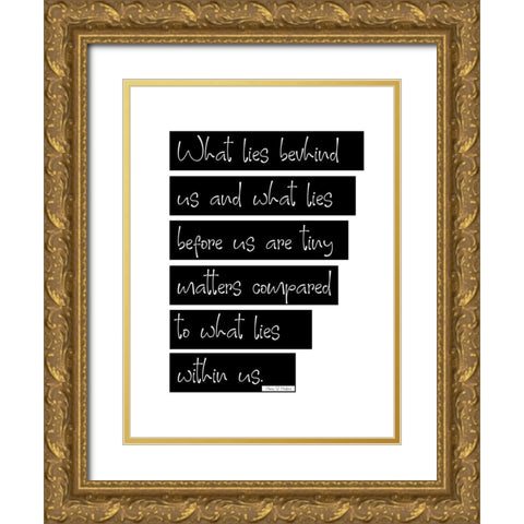 Henry S. Haskins Quote: Lies Within Us Gold Ornate Wood Framed Art Print with Double Matting by ArtsyQuotes