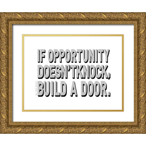 Milton Berle Quote: Build a Door Gold Ornate Wood Framed Art Print with Double Matting by ArtsyQuotes