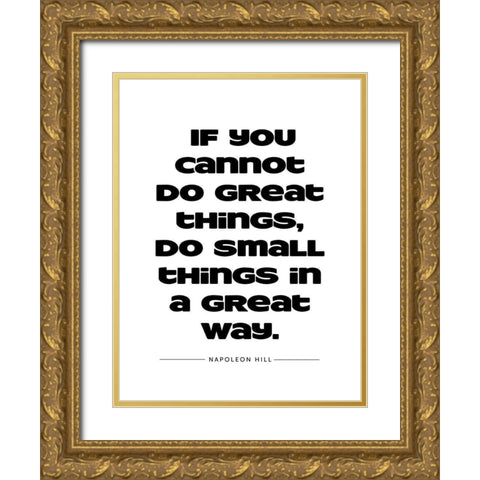 Napoleon Hill Quote: Great Things Gold Ornate Wood Framed Art Print with Double Matting by ArtsyQuotes