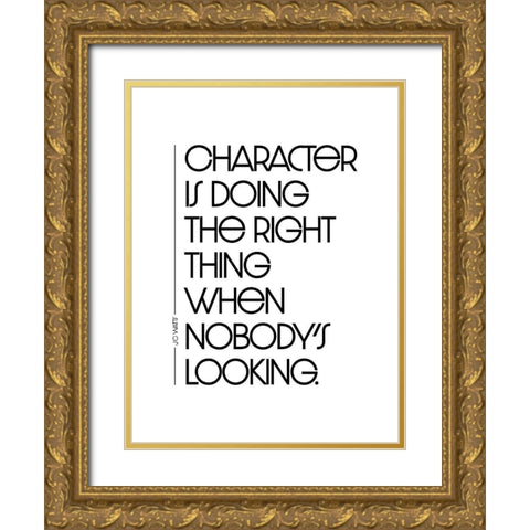 J.C. Watts Quote: Character Gold Ornate Wood Framed Art Print with Double Matting by ArtsyQuotes